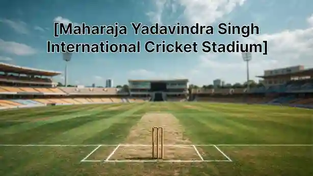 Maharaja Yadavindra Singh International Cricket Stadium
