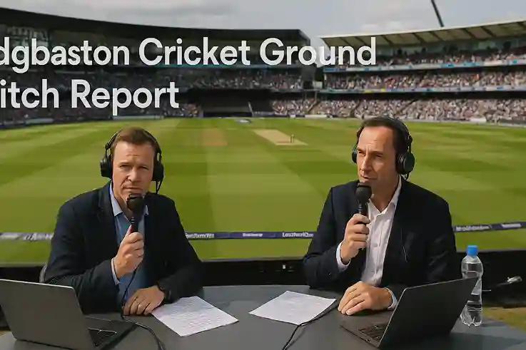 Edgbaston Cricket Ground Pitch Report
