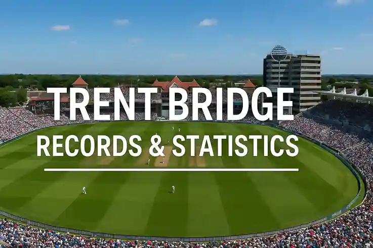 trent bridge records statistics