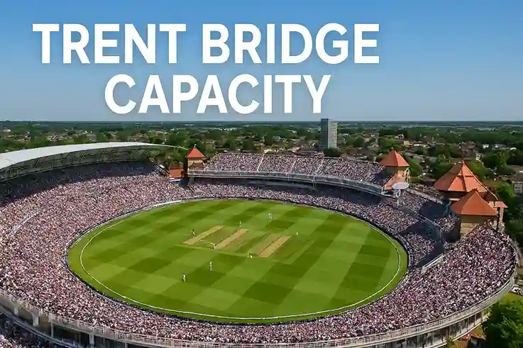 Trent Bridge Capacity